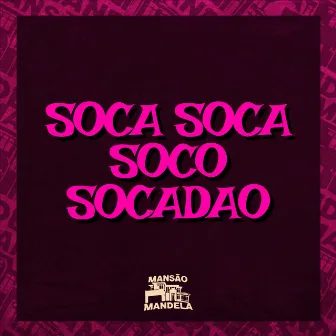 Soca Soca Soco Socadão by Mc Fernandinho FN