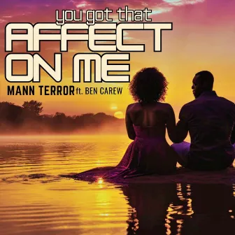 You Got That Affect on Me by Mann Terror