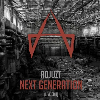 Next Generation (Live Edit) by Adjuzt