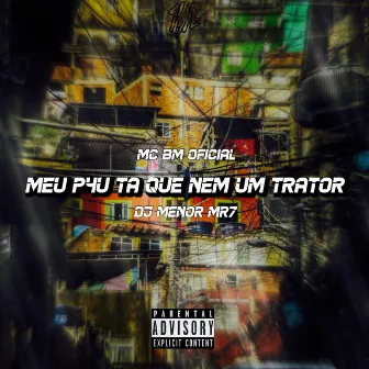 Meu p4u ta que nem trator by DJ MENOR MR7