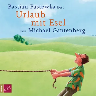 Urlaub mit Esel by Bastian Pastewka