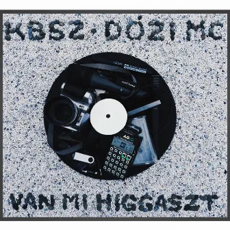 Van mi higgaszt by KBSZ BEATS