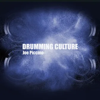 Drumming Culture by Joe Piccino