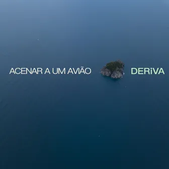 Acenar a um Avião by Deriva