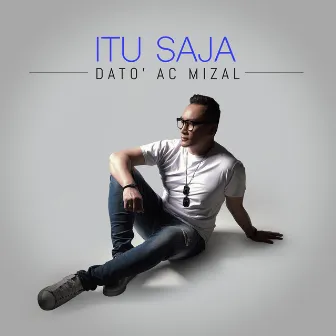 Itu Saja by Dato AC Mizal