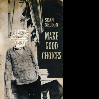 Make Good Choices by Sean Nelson