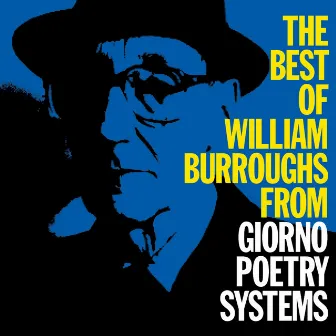 The Best Of William Burroughs From Giorno Poetry Systems by William S. Burroughs