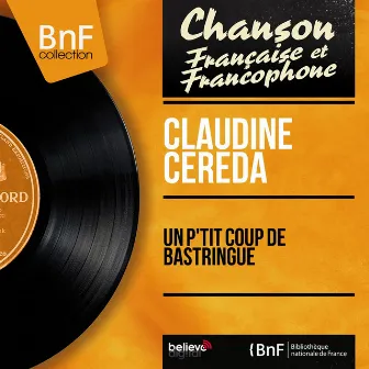 Un p'tit coup de bastringue (feat. André Lafosse et son orchestre) [Mono Version] by Claudine Cereda