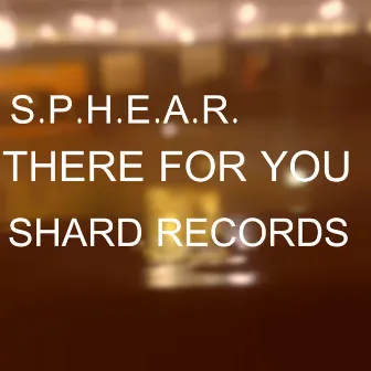 There For You by S.P.H.E.A.R.