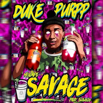 Savage by Dukepurpp