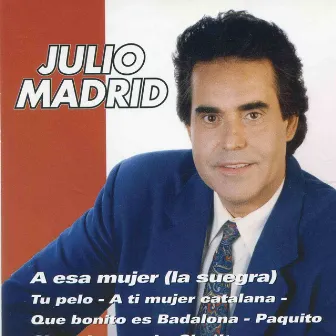 A Esa Mujer by Julio Madrid