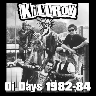 Oi! Days 1982-84 by Killroy