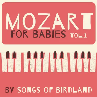 Mozart for Babies, Vol. 1 by Songs of Birdland