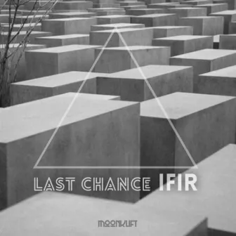 Last Chance by IFIR