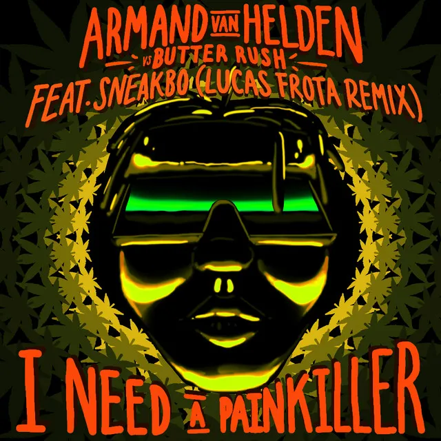 I Need A Painkiller - Armand Van Helden Vs. Butter Rush / Lucas Frota Remix