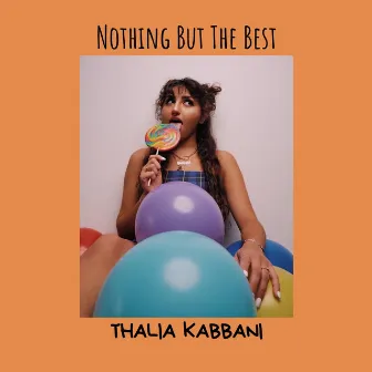 Nothing but the Best by Thalia Kabbani