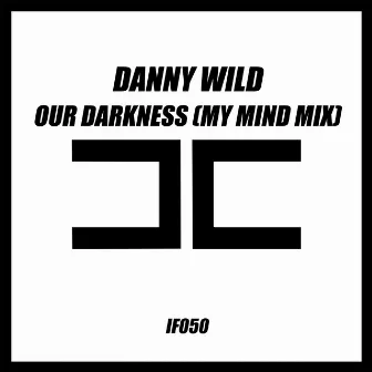 Our Darkness by Danny Wild