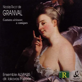 De Granval : Cantates sérieuses & comiques by Anne Savugnat