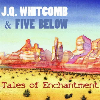 Tales of Enchantment by J.Q. Whitcomb