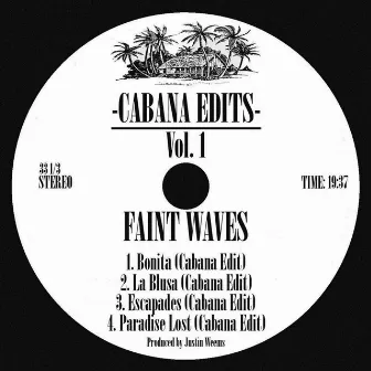 Cabana Edits, Vol. 1 by Faint Waves