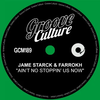 Ain't No Stoppin' Us Now by Farrokh