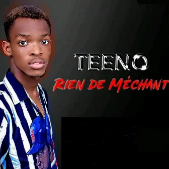 Rien De Méchant by Teeno