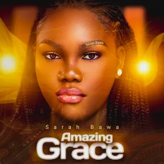 Amazing Grace by Sarah Bawa