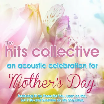 An Acoustic Celebration For Mother's Day by The Hits Collective