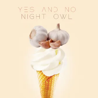 Yes and No by Night Owl