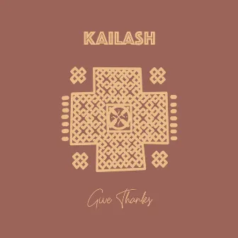 Give Thanks by Kailash