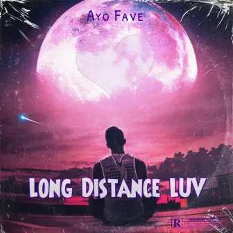 Long Distance Love (L.D.L) by Ayo Fave