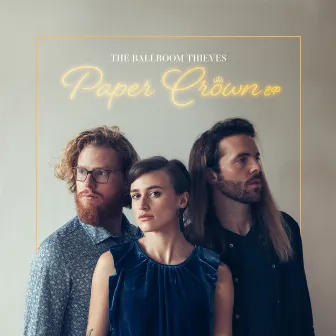 Paper Crown by The Ballroom Thieves