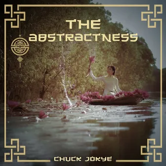 The Abstractness by Chuck Jokye