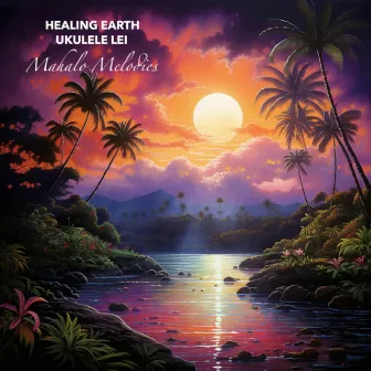 Mahalo Melodies by Ukulele Lei