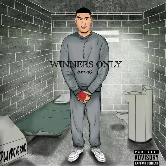 WINNERS ONLY by PlayboyGroc