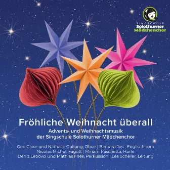 Fröhliche Weihnacht überall! Advents- und Weihnachtsmusik mit der Singschule Solothurner Mädchenchor by Singschule Solothurner Mädchenchor