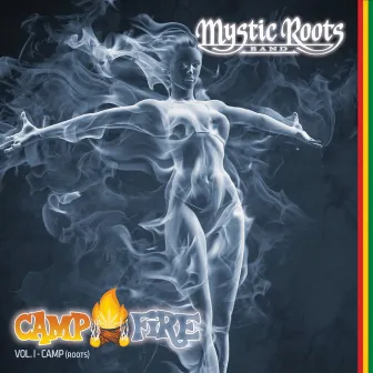 Camp Fire Vol. 1 - Camp (Roots) by Mystic Roots Band