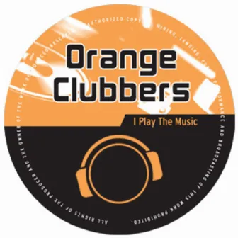 I Play the Music by Orange Clubbers