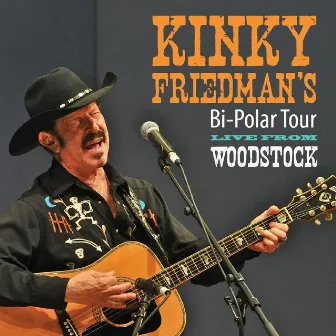 Bi-Polar Tour: Live from Woodstock by Kinky Friedman