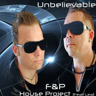 Unbelievable by F&P House Project