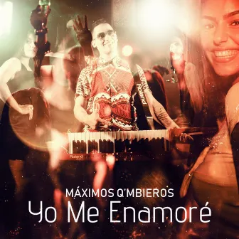 Yo Me Enamore by Maximos Qmbieros