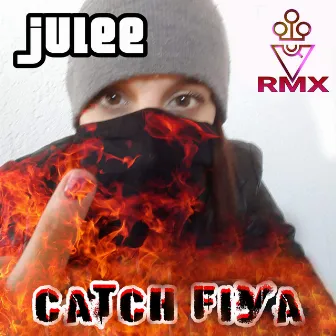 Catch Fiya (Asteroid 385 Remix) by Julee