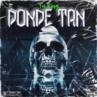 DONDE TAN by TYKING