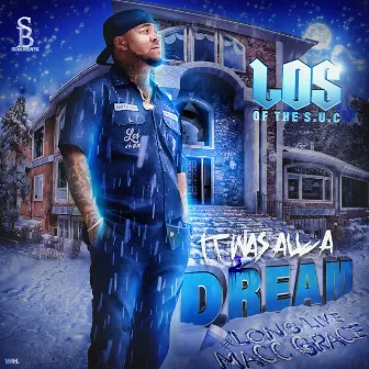 It Was All A Dream by Los of the SUC