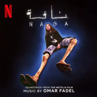 NAGA (Soundtrack from the Netflix Film) by Omar Fadel