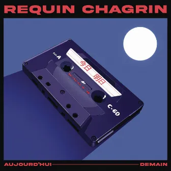 Aujourd'hui, demain by Requin Chagrin