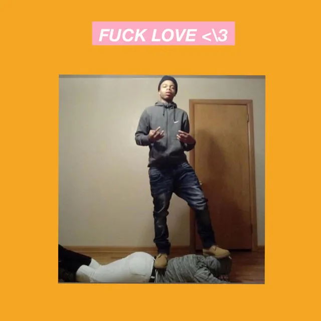 FUCK LOVE <\3