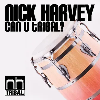 Can U Tribal by Nick Harvey