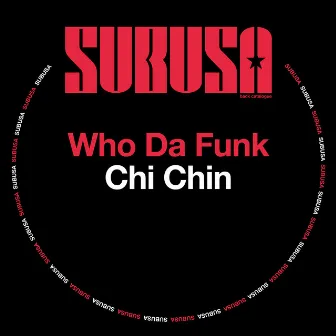 Chi Chin by Who Da Funk