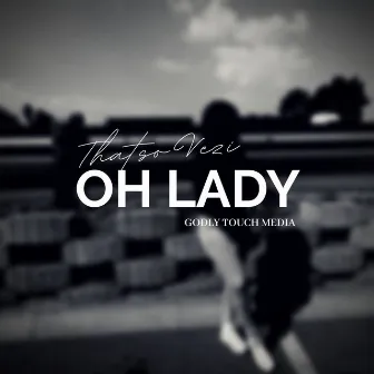 Oh Lady by Thatso Vezi